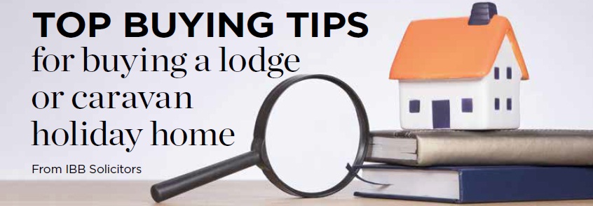 Tips of Buying a Lodge or Caravan - By Morgan Wolfe - Park Homes Solicitor
